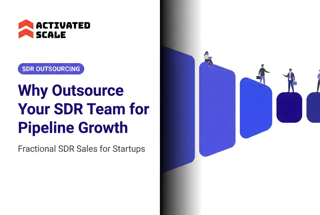 Why Outsource Your SDR Team for Pipeline Growth