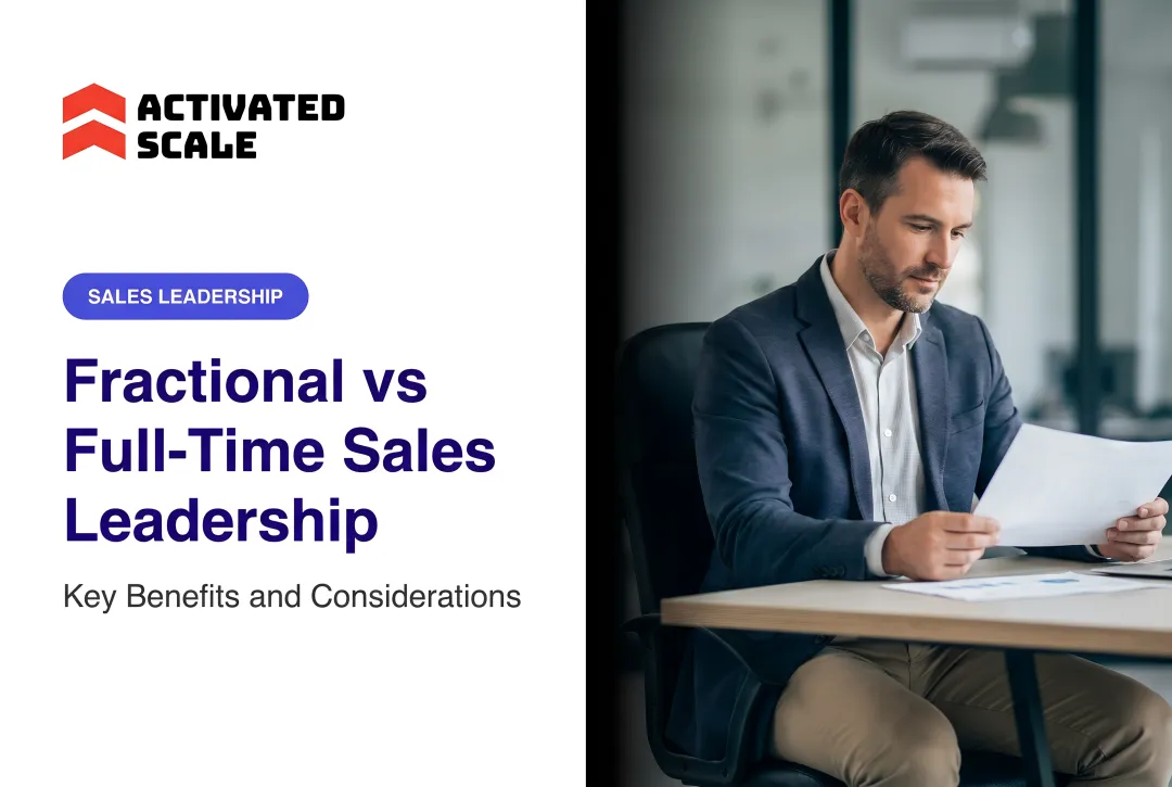 Fractional vs Full-Time Sales Leadership: Key Benefits and Considerations