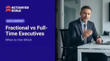 Fractional vs Full-Time Executives: When to Hire Which
