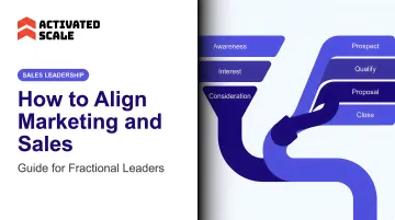 How to Align Marketing and Sales: Guide for Fractional Leaders