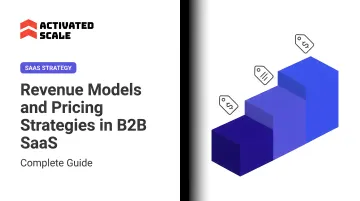 Revenue Models and Pricing Strategies in B2B SaaS: Complete Guide
