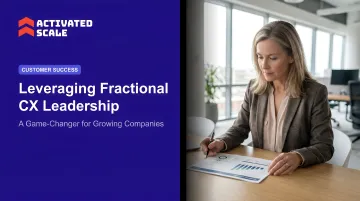Leveraging Fractional CX Leadership: A Game-Changer for Growing Companies