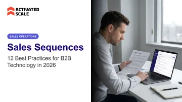 Sales Sequences: 12 Best Practices for B2B Technology in 2026