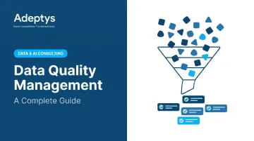 Data Quality Management: A Complete Guide