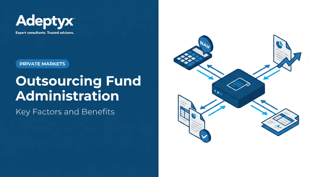 Outsourcing Fund Administration: Key Factors and Benefits