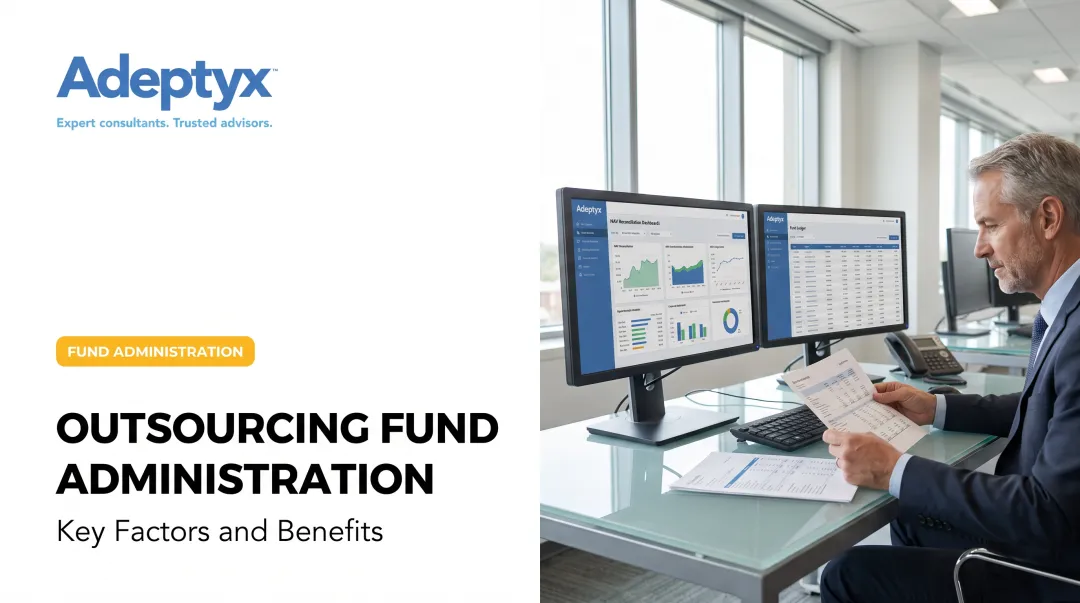 Outsourcing Fund Administration: Key Factors and Benefits
