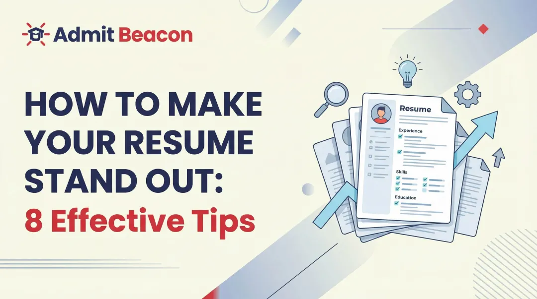 How to Make Your Resume Stand Out: 8 Effective Tips