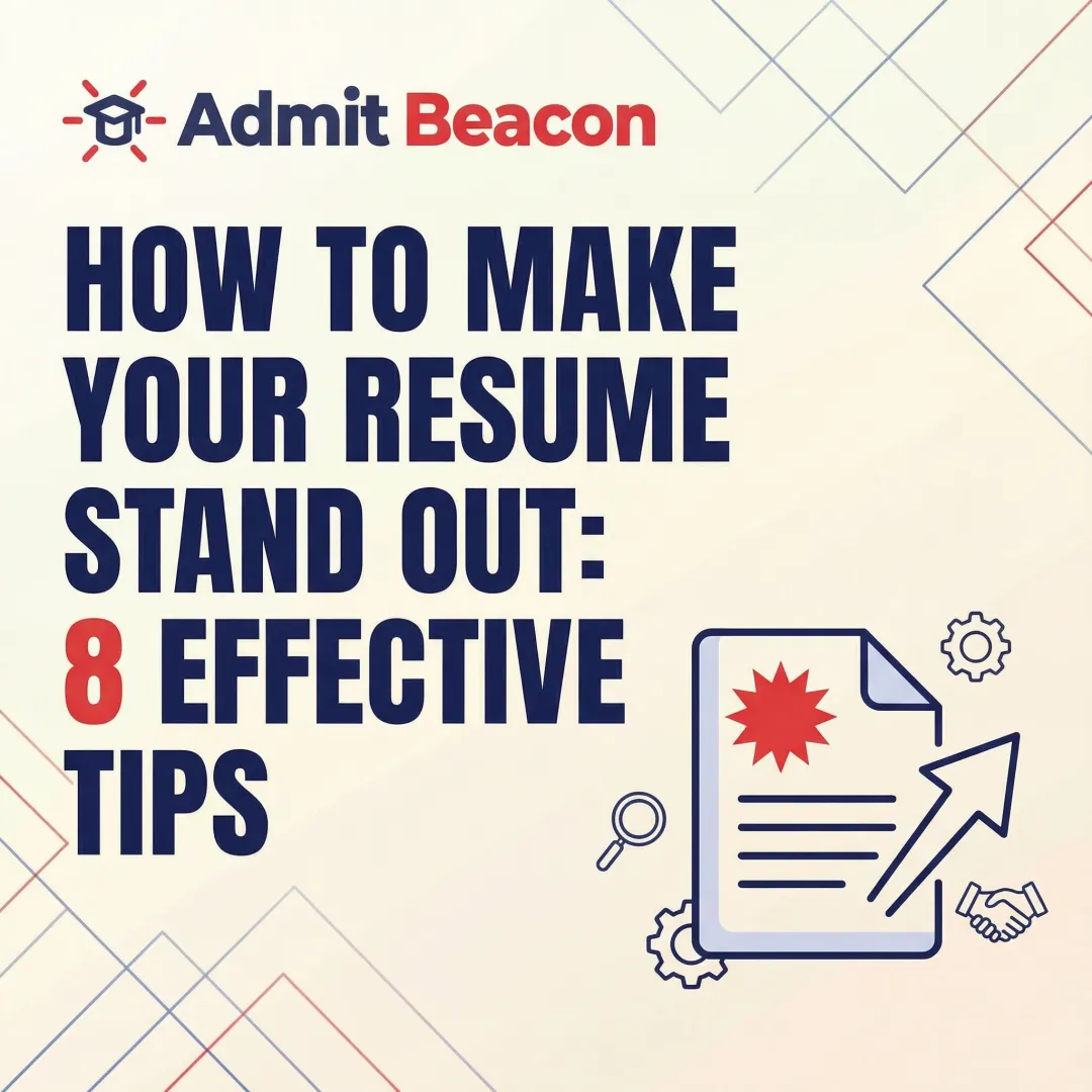 How to Make Your Resume Stand Out: 8 Effective Tips