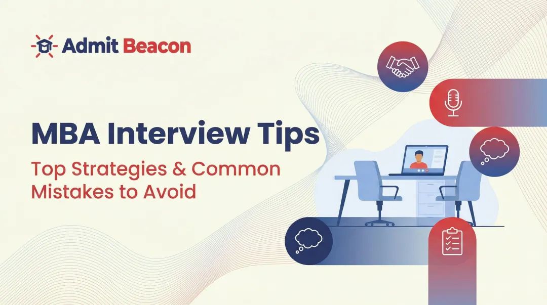 MBA Interview Tips: Top Strategies & Common Mistakes to Avoid