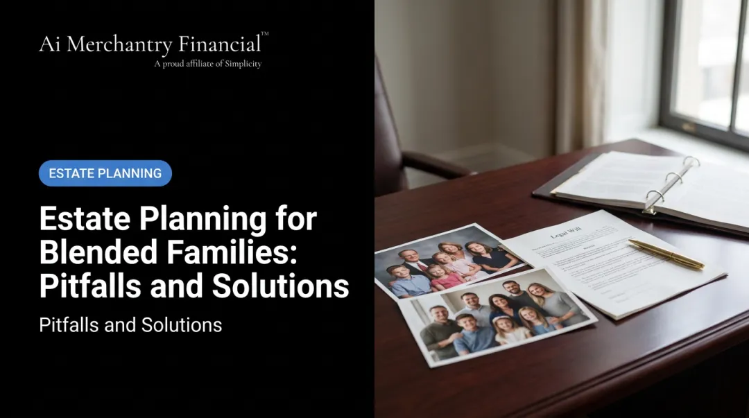 Estate Planning for Blended Families: Pitfalls and Solutions