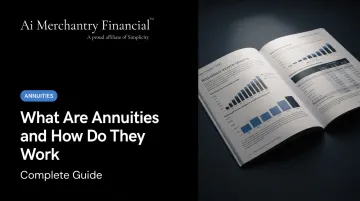 What Are Annuities and How Do They Work: Complete Guide