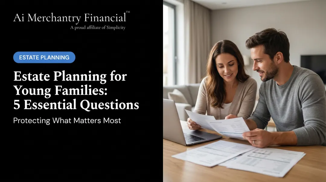 Estate Planning for Young Families: 5 Essential Questions