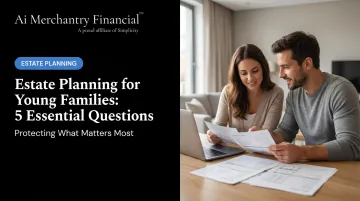 Estate Planning for Young Families: 5 Essential Questions