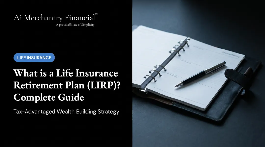 What is a Life Insurance Retirement Plan (LIRP)? Complete Guide
