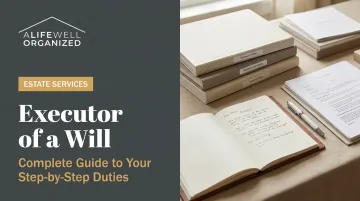 Executor of a Will: Complete Guide to Your Step-by-Step Duties
