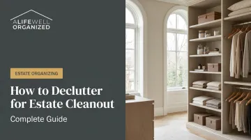 How to Declutter for Estate Cleanout: Complete Guide