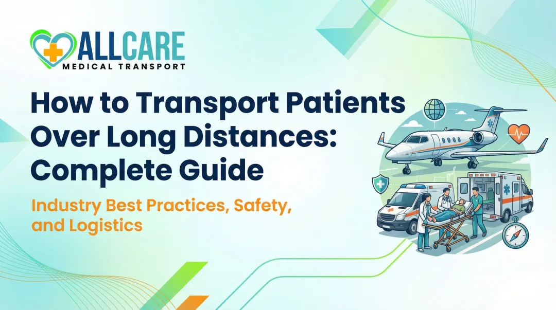 How to Transport Patients Over Long Distances: Complete Guide