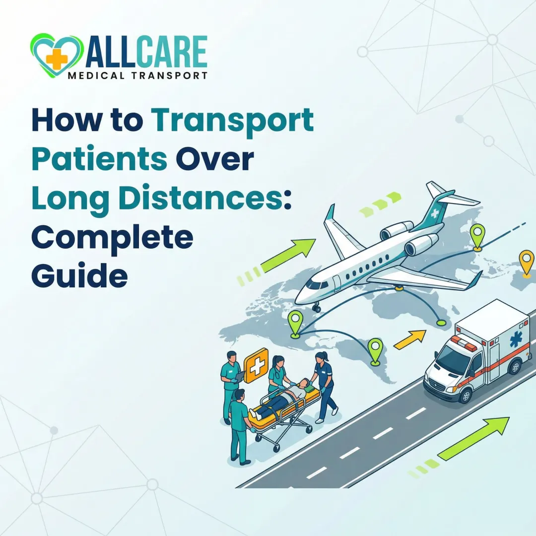 How to Transport Patients Over Long Distances: Complete Guide