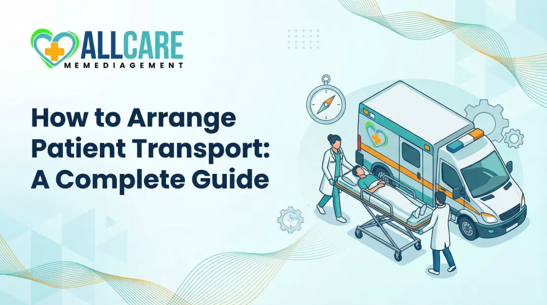 How to Arrange Patient Transport: A Complete Guide