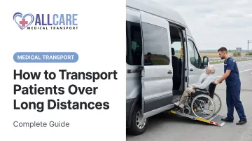 How to Transport Patients Over Long Distances: Complete Guide
