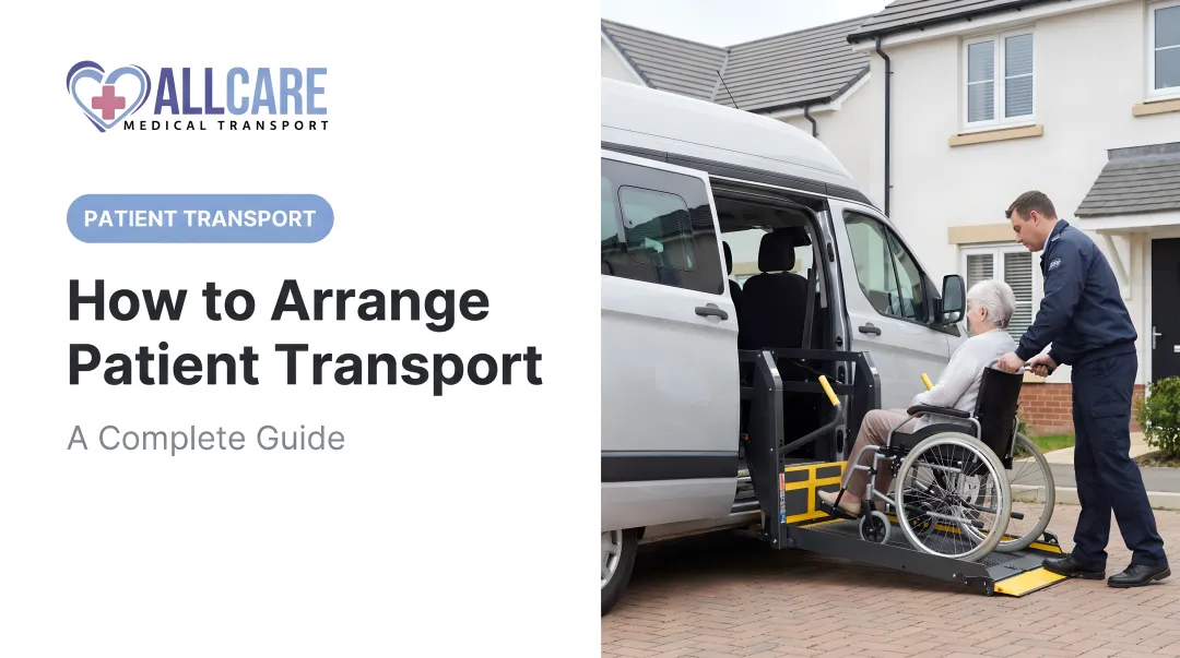 How to Arrange Patient Transport: A Complete Guide