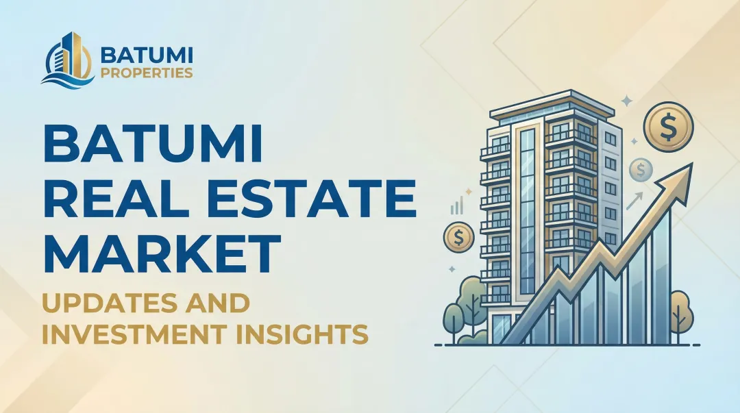 Batumi Real Estate Market Updates and Investment Insights