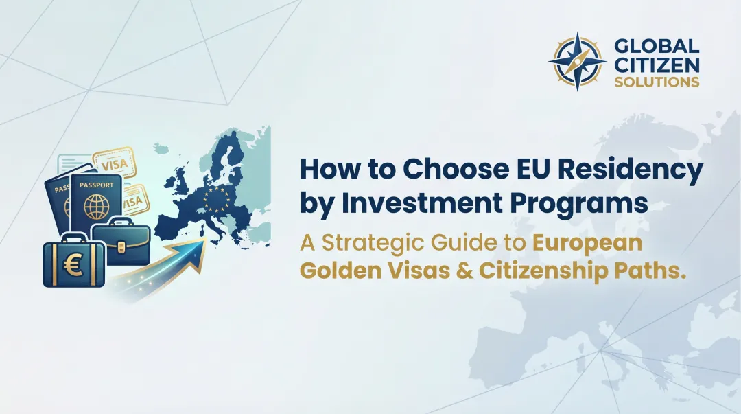 How to Choose EU Residency by Investment Programs