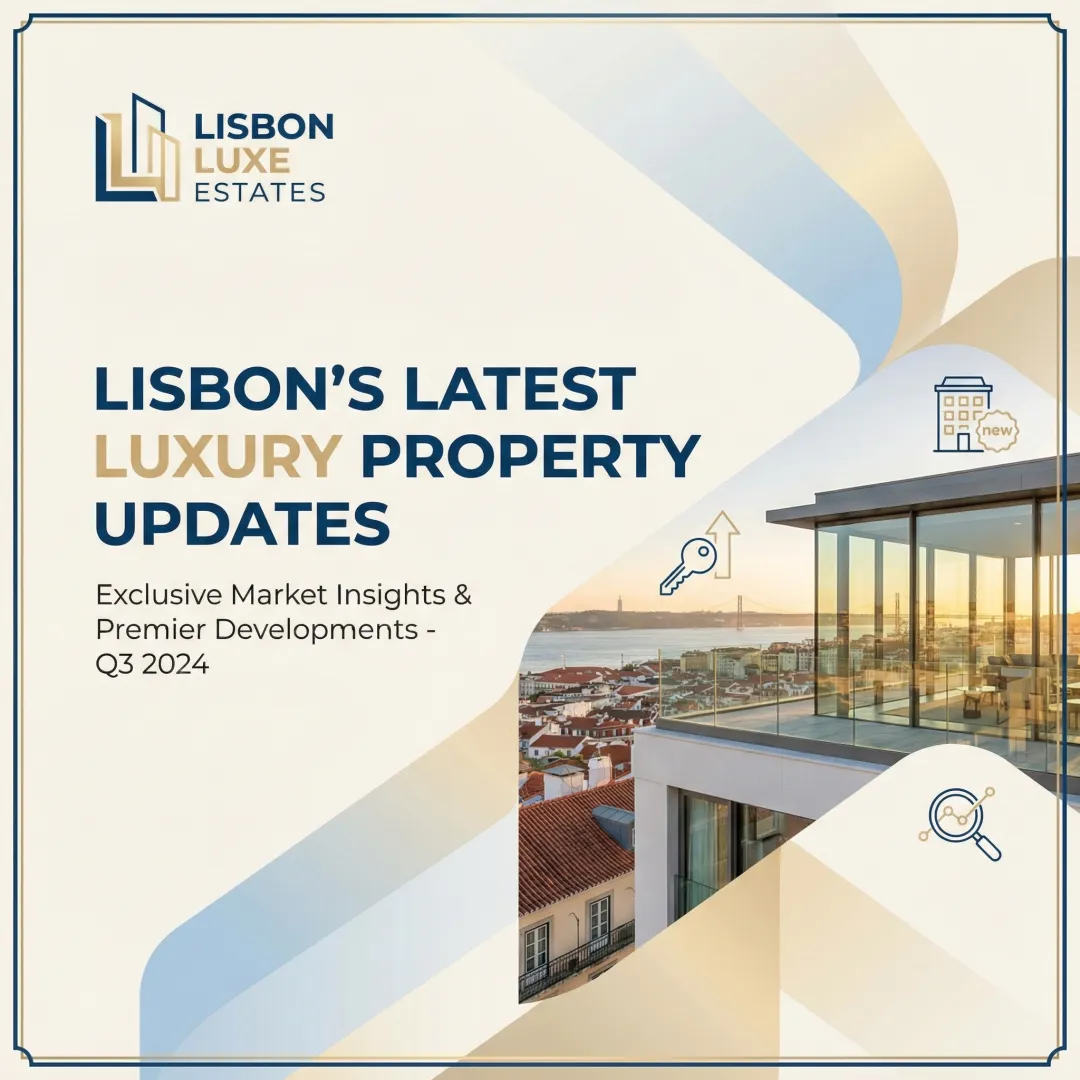 Lisbon's Latest Luxury Property Updates