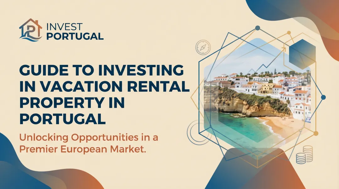 Guide to Investing in Vacation Rental Property in Portugal