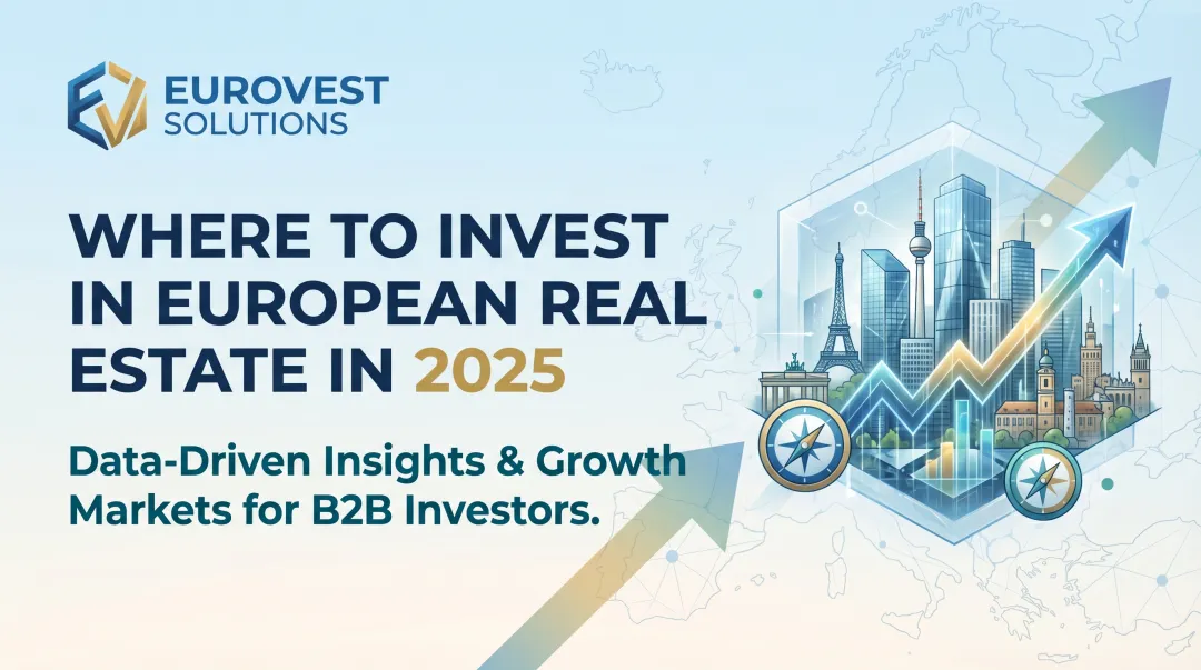 Where to Invest in European Real Estate in 2025