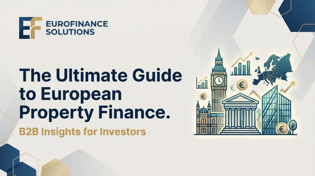 The Ultimate Guide to European Property Finance
