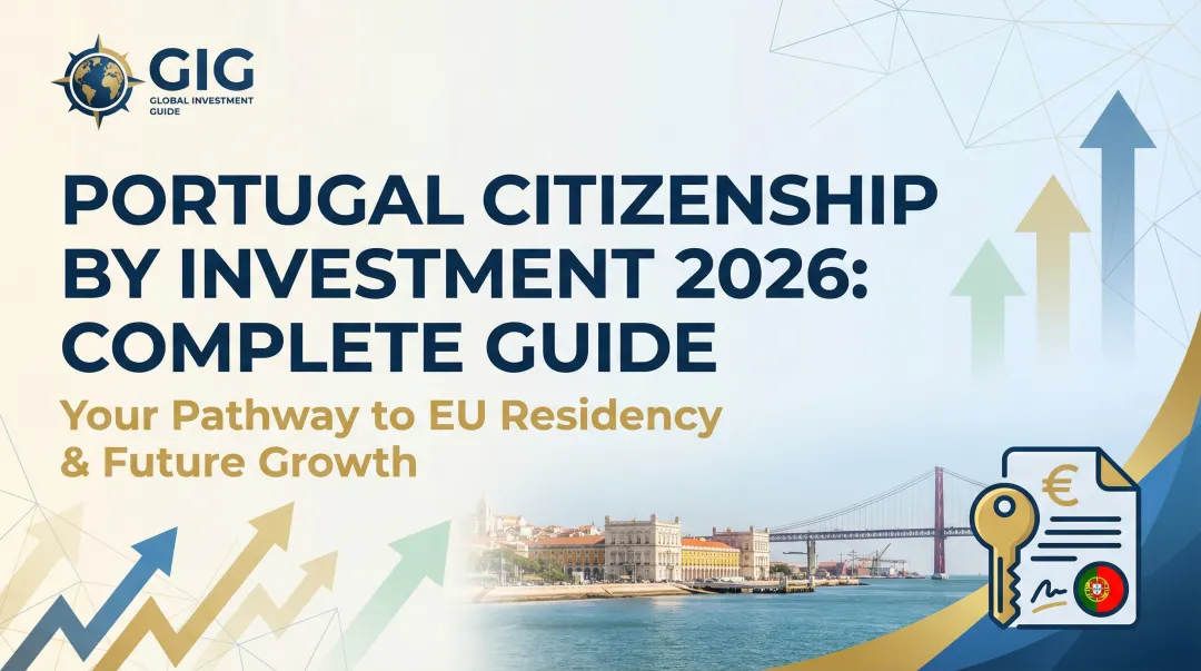 Portugal Citizenship by Investment 2026: Complete Guide