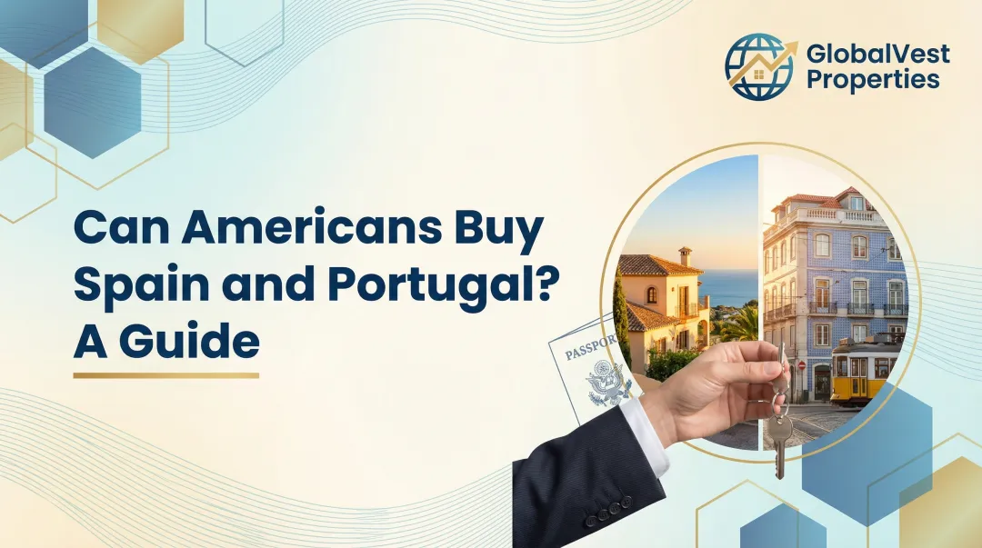 Can Americans Buy Property in Spain and Portugal? A Guide
