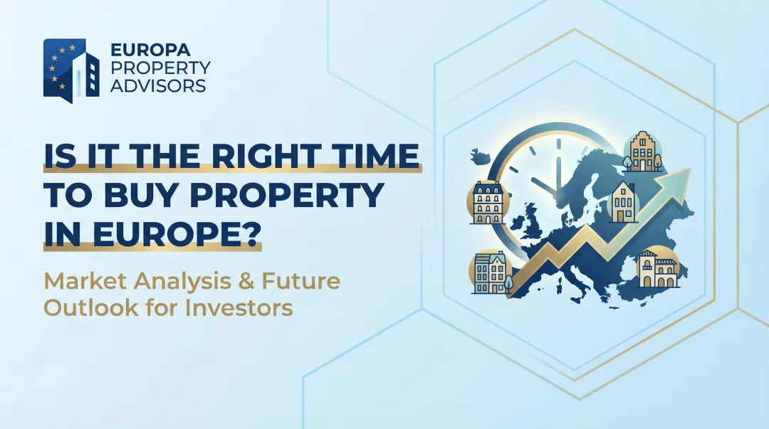 Is It the Right Time to Buy Property in Europe?