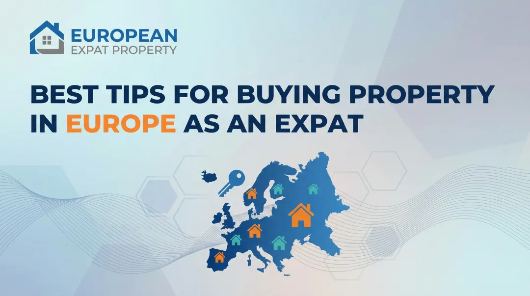 Best Tips for Buying Property in Europe as an Expat