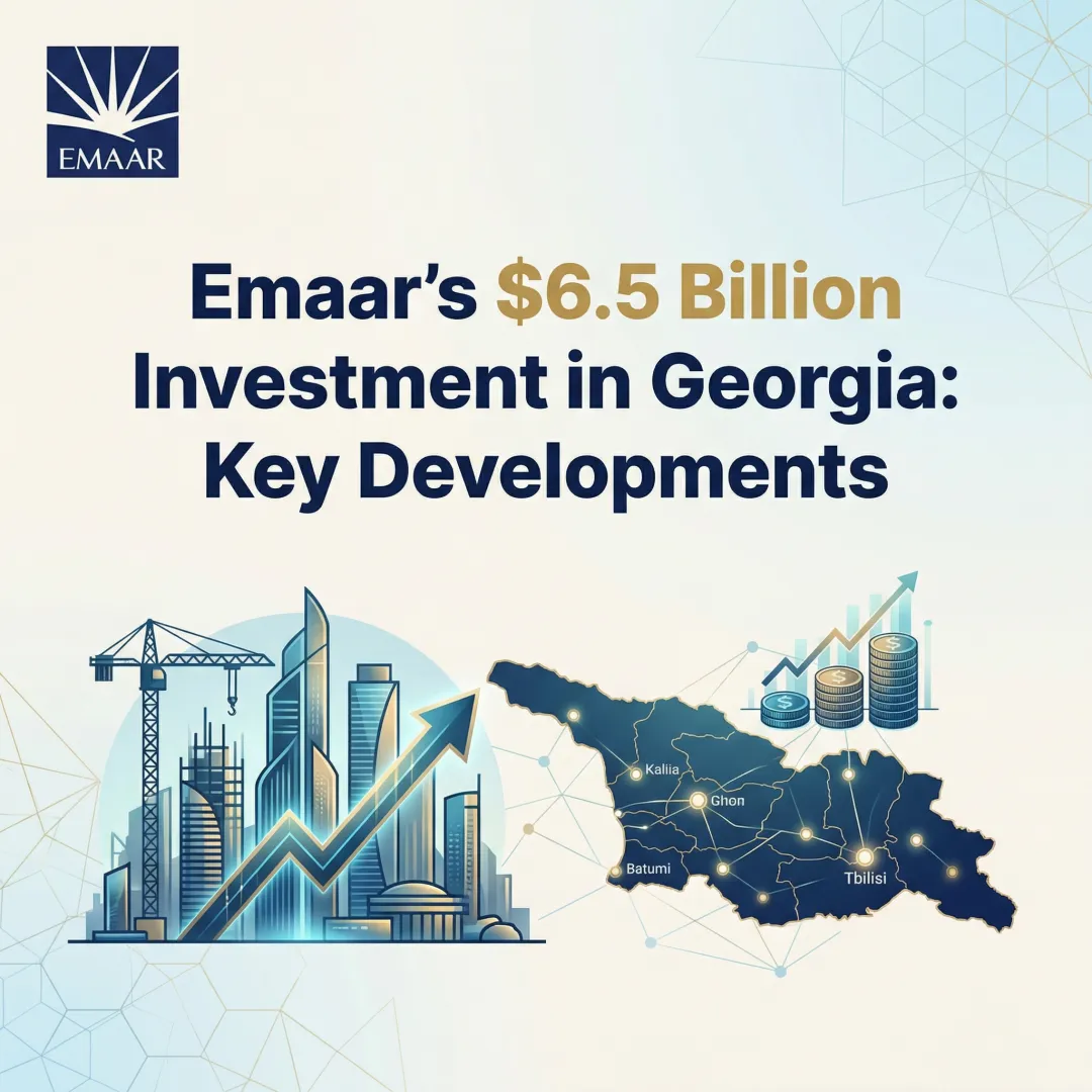Emaar's $6.5 Billion Investment in Georgia: Key Developments