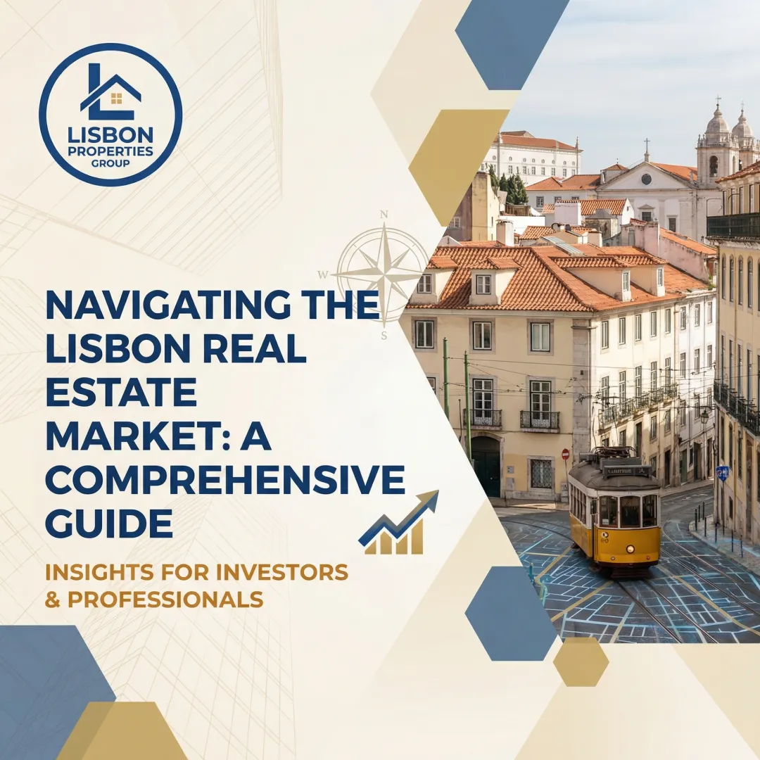 Navigating the Lisbon Real Estate Market: A Comprehensive Guide