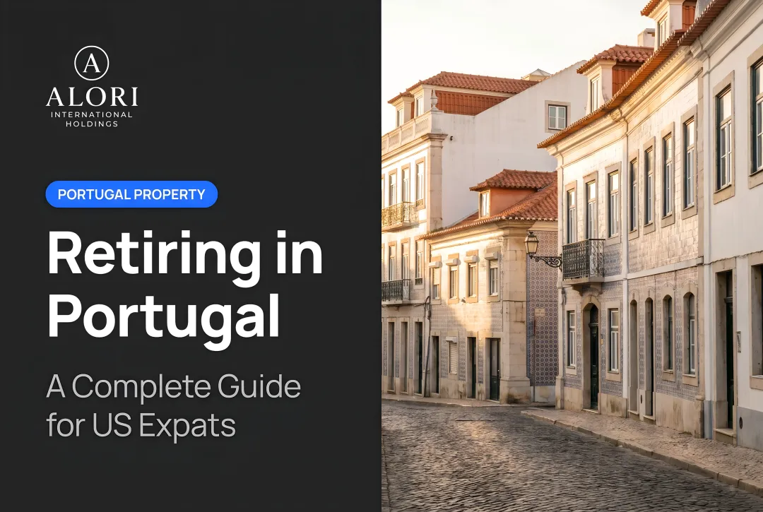 Retiring in Portugal: A Complete Guide for US Expats