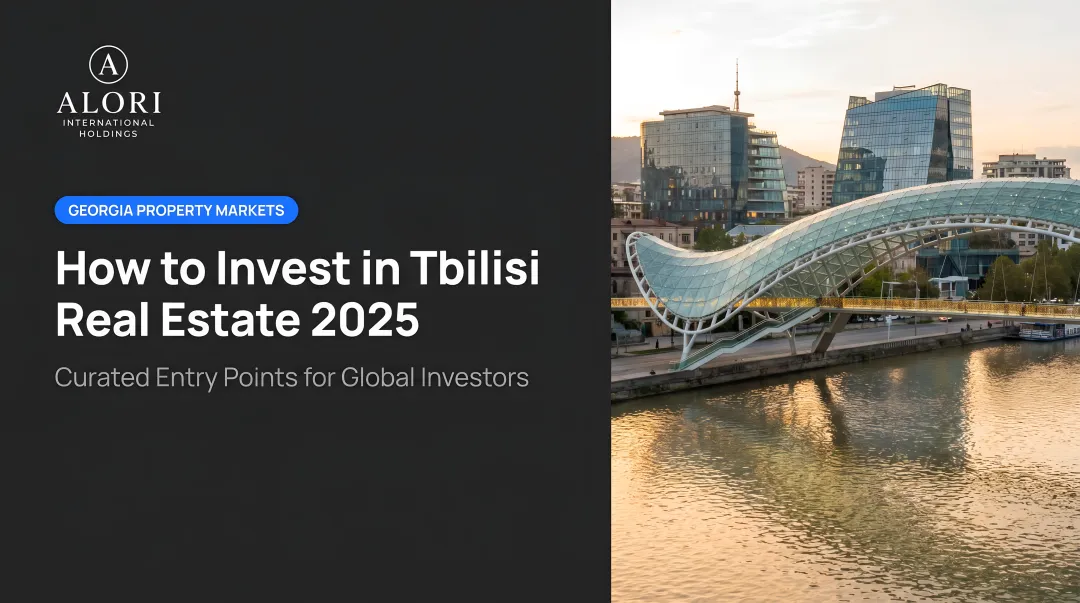 How to Invest in Tbilisi Real Estate 2025