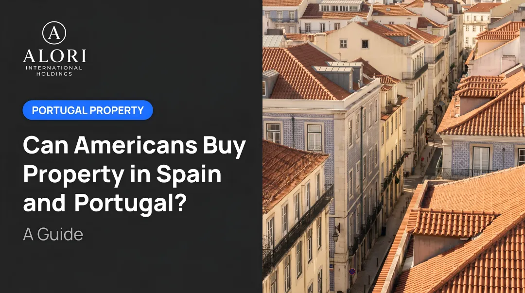 Can Americans Buy Property in Spain and Portugal? A Guide