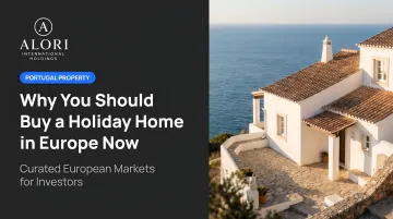 Why You Should Buy a Holiday Home in Europe Now