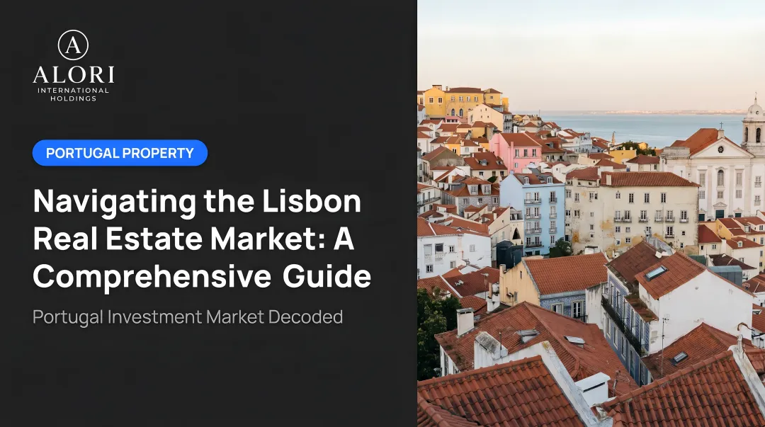Navigating the Lisbon Real Estate Market: A Comprehensive Guide