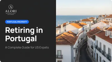Retiring in Portugal: A Complete Guide for US Expats