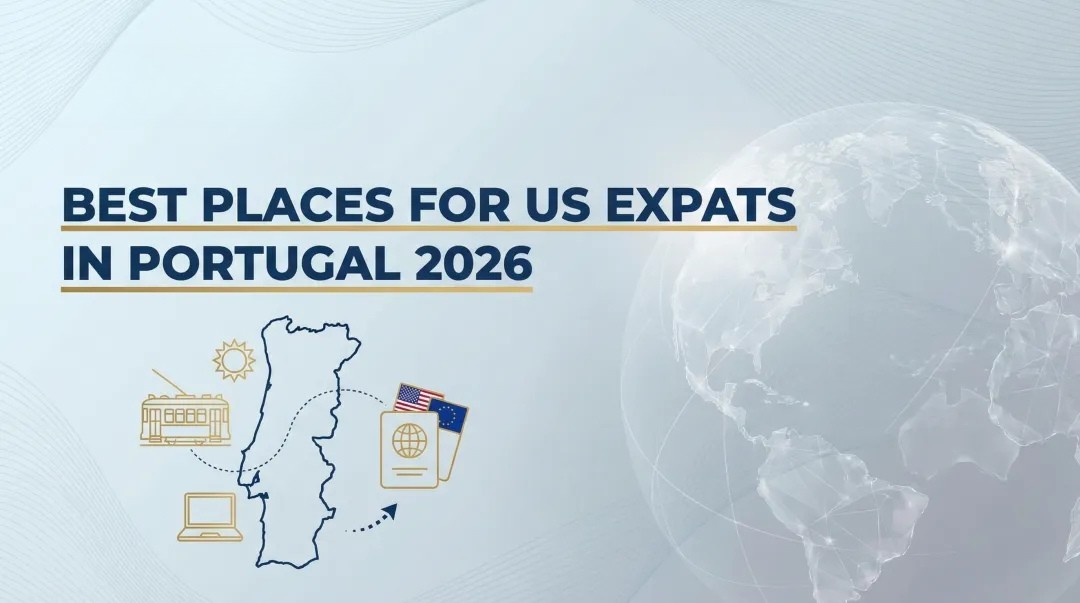 Best Places for US Expats in Portugal 2026