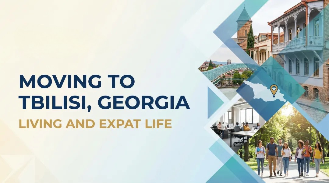 Moving to Tbilisi, Georgia: Living and Expat Life