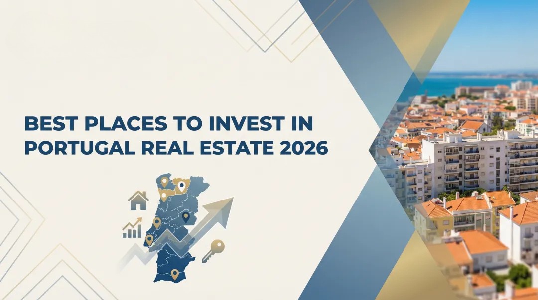 Best Places to Invest in Portugal Real Estate 2026
