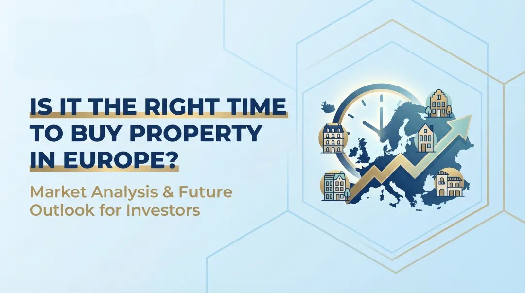 Is It the Right Time to Buy Property in Europe?