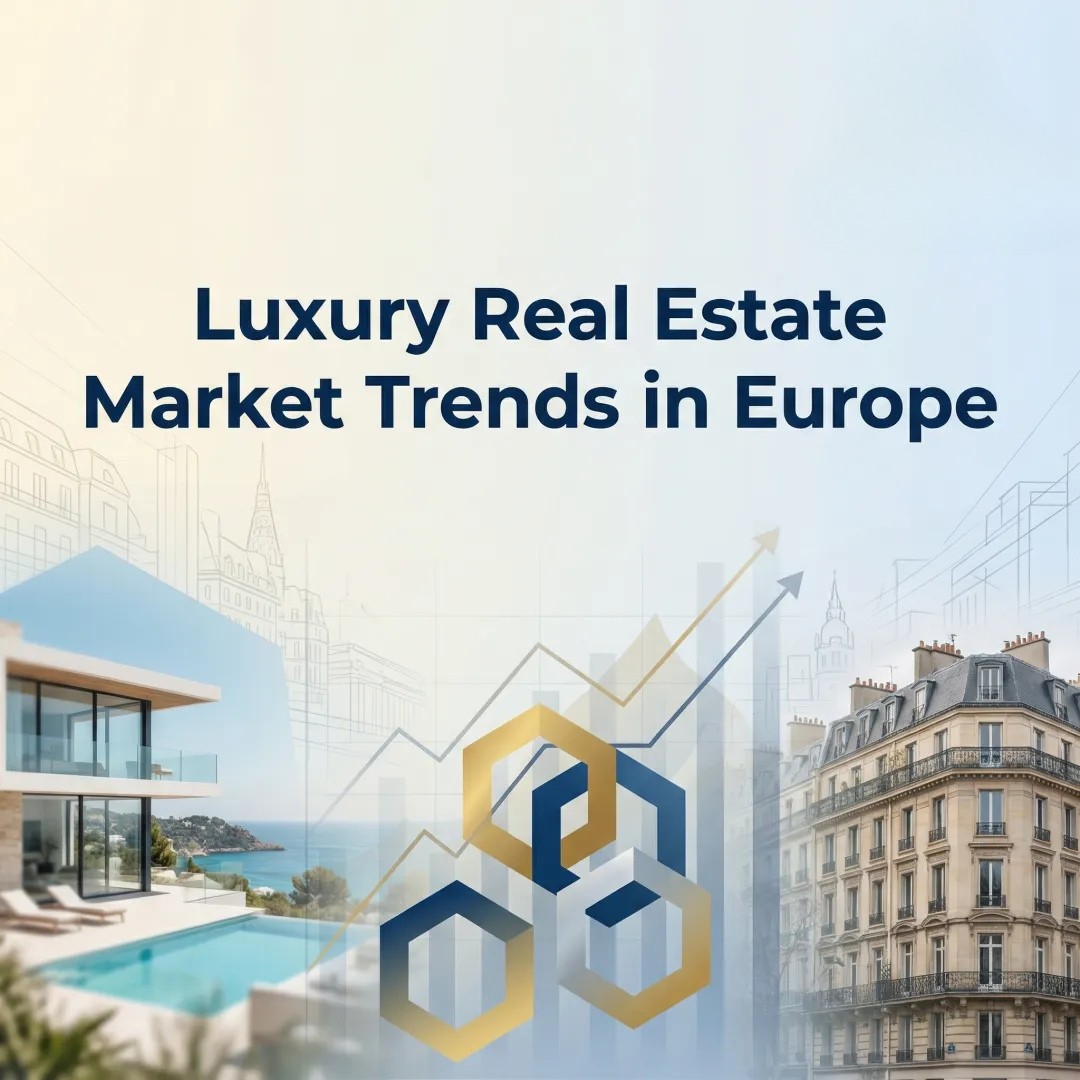 Luxury Real Estate Market Trends in Europe