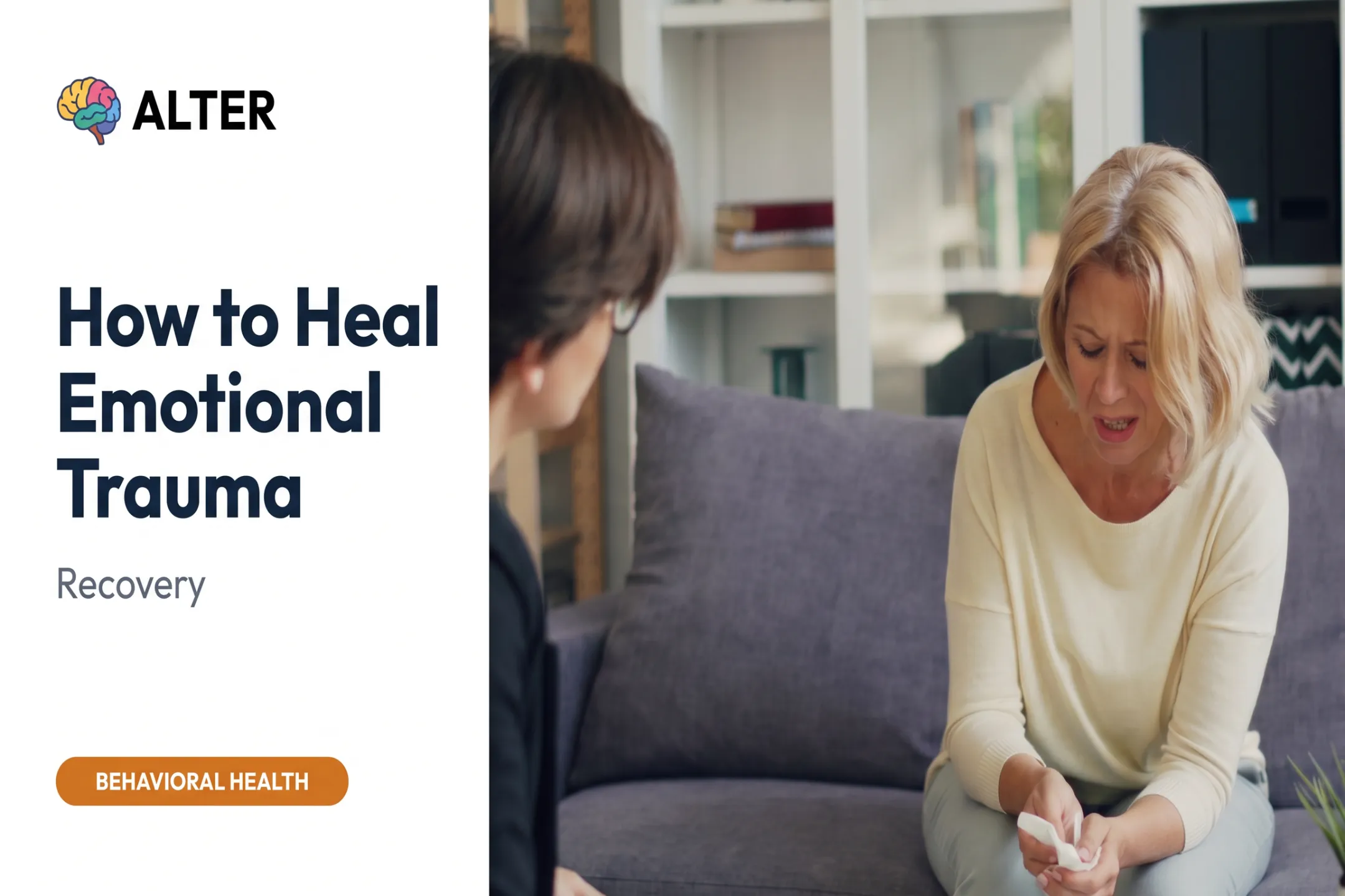 How to Heal Emotional Trauma: Recovery