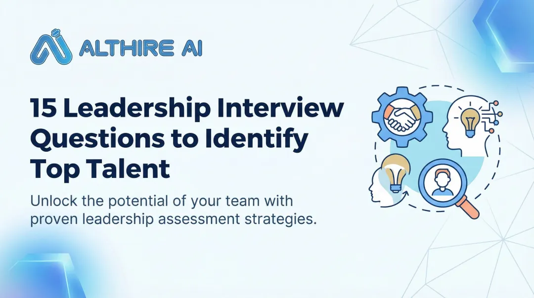 15 Leadership Interview Questions to Identify Top Talent